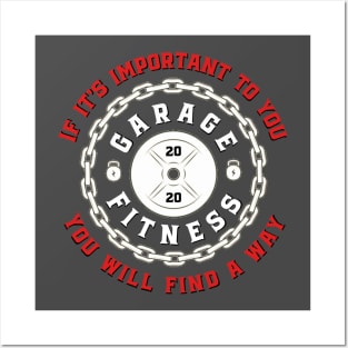 Garage fitness (If it's important to you, you'll find a way) Posters and Art